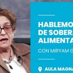 La Soberanía Alimentaria será el eje de la disertación de Miryam Gorban en la UTN