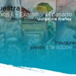 Arriba a la Casa de las Juventudes la muestra “Nexos II – Examinar el pasado”