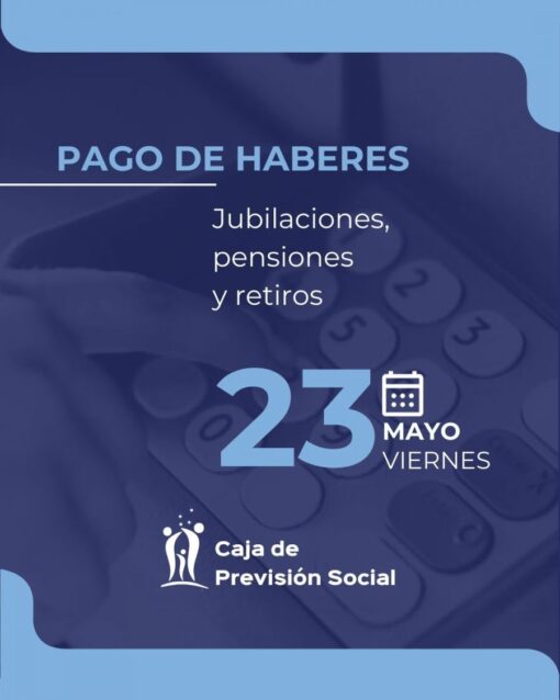 La Caja de Previsión informa fechas de pago y cómo son los aumentos de mayo